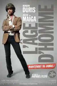 Affiche de L'âge d'homme... maintenant ou jamais !