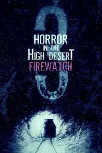 Affiche de Horror in the High Desert 3: Firewatch