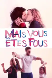 Poster : Mais vous êtes fous