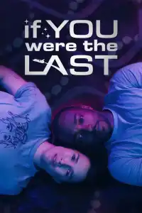 Poster : If You Were the Last