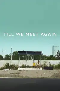 Poster : Till We Meet Again