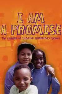 Poster : I Am a Promise: The Children of Stanton Elementary School