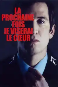 La prochaine fois je viserai le cœur