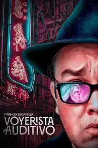 Poster : Franco Escamilla: Voyerista auditivo