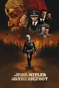 Poster : L'Homme qui a tué Hitler et puis le Bigfoot