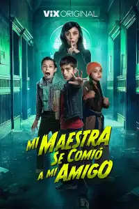 Poster : Mi Maestra se comió a mi amigo