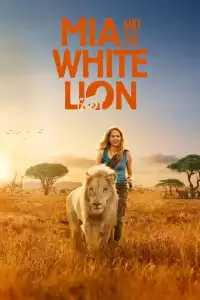 Poster : Mia et le lion blanc