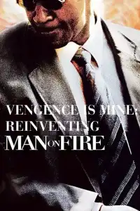 Poster : Vengeance Is Mine: Reinventing "Man on Fire"