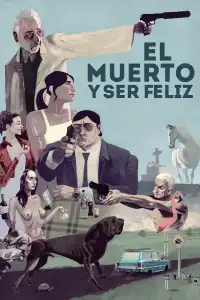 Poster : El muerto y ser feliz