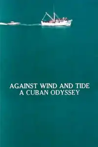 Poster : Against Wind and Tide: A Cuban Odyssey