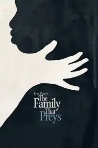 Poster : Tyler Perry's The Family That Preys