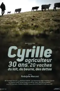 Poster : Cyrille, agriculteur, 30 ans, 20 vaches, du lait, du beurre, des dettes