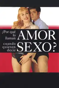 ¿Por qué lo llaman amor cuando quieren decir sexo?