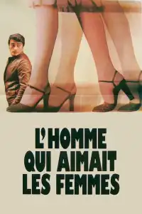 Poster : L'homme qui aimait les femmes