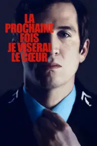 Affiche de La prochaine fois je viserai le cœur
