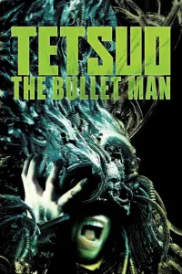 Affiche de Tetsuo: The Bullet Man