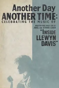 Affiche de Another Day, Another Time: Celebrating the Music of 'Inside Llewyn Davis'