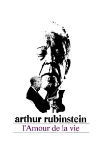 Affiche de L’Amour de la vie – Artur Rubinstein