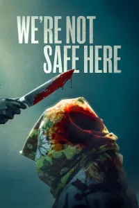 Affiche de We're Not Safe Here