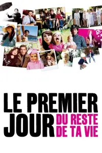 Affiche de Le Premier Jour du reste de ta vie