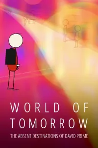 Affiche de World of Tomorrow Episode Three: The Absent Destinations of David Prime