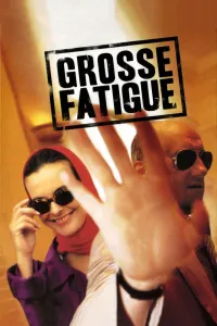 Affiche de Grosse fatigue