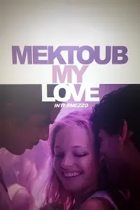 Affiche de Mektoub My Love : Intermezzo