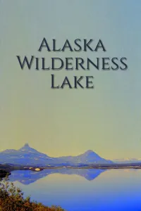Affiche de Alaska Wilderness Lake