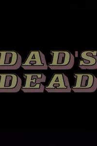 Affiche de Dad's Dead