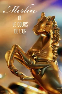 Affiche de Merlin ou le cours de l'or