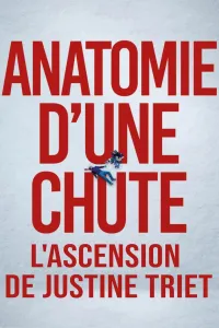Affiche de Anatomie d'une chute : L'ascension de Justine Triet