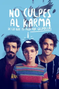 Affiche de No culpes al karma de lo que te pasa por gilipollas