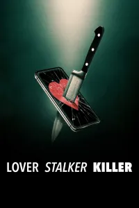 Affiche de Lover, Stalker, Killer : L'ex de l'extrême
