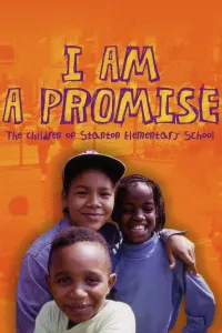 Affiche de I Am a Promise: The Children of Stanton Elementary School