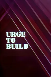 Affiche de Urge to Build