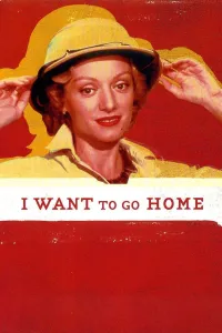Affiche de I Want to Go Home