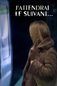 Affiche de J'attendrai le suivant...