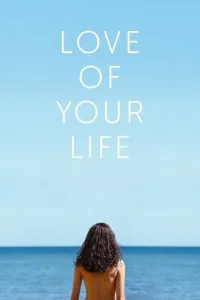 Affiche de L'Amour de ta vie