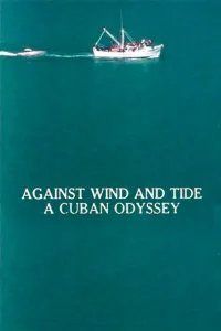Affiche de Against Wind and Tide: A Cuban Odyssey