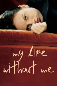 Affiche de Ma vie sans moi