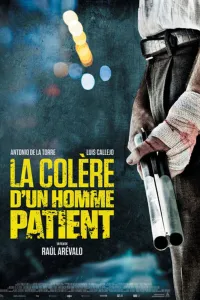 Affiche de La Colère d’un homme patient