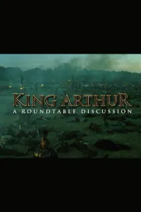 Affiche de King Arthur: A Roundtable Discussion