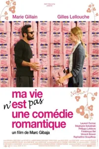 Affiche de Ma vie n'est pas une comédie romantique