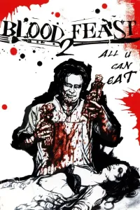 Affiche de Blood Feast 2: All U Can Eat