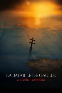 Affiche de La Bataille de Gaulle : J’écris ton nom