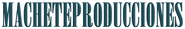 Machete Producciones